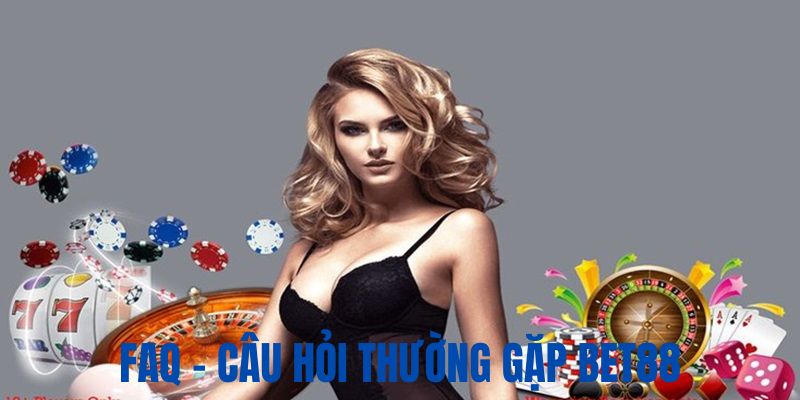 FAQ - Một số thắc mắc thường gặp tại nhà cái BET88