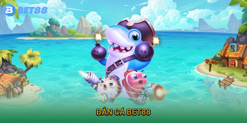 Bắn cá bet88