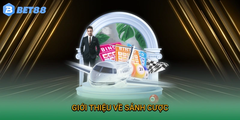Giải mã về sảnh cược đình đám tại Bet88